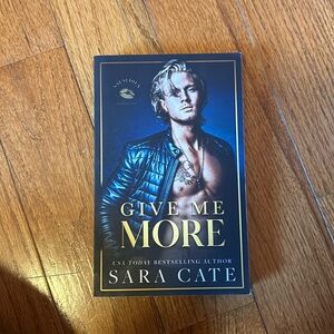 Give me more by Sara cate